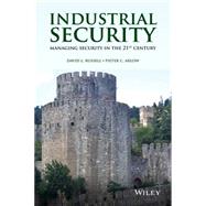 Industrial Security Managing Security in the 21st Century by Russell, David L.; Arlow, Pieter C., 9781118194638