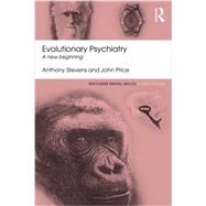 Evolutionary Psychiatry: A new beginning by Stevens; Anthony, 9781138824638