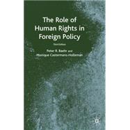 The Role of Human Rights in Foreign Policy, 3rd Edition by Baehr, Peter R.; Castermans-Holleman, Monique, 9781403904638