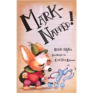 Mark-napped! by Sipila, Ellie; Brown, Christina, 9781455624638