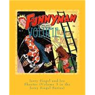 Funnyman 1 by Siegel, Jerry; Shuster, Joe; Phillips, Rick L., 9781502524638