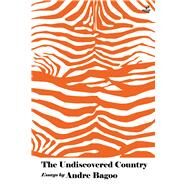 The Undiscovered Country by Bagoo, Andre, 9781845234638