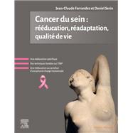 Cancer du sein : rducation, radaptation, qualit de vie by Jean-Claude Ferrandez; Daniel Serin, 9782294774638