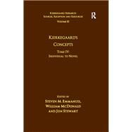 Volume 15, Tome IV: Kierkegaard's Concepts: Individual to Novel by Emmanuel,Steven M., 9781472444639