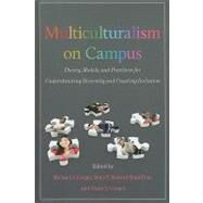Multiculturalism on Campus : Theory, Models, and Practices for Understanding Diversity and Creating Inclusion by Cuyjet, Michael J.; Howard-Hamilton, Mary F.; Cooper, Diane L., 9781579224639