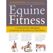 Equine Fitness A Program of Exercises and Routines for Your Horse by Ballou, Jec Aristotle, 9781603424639
