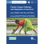 Climate Change Challenges and Adaptations at Farm-level by Singh, Naveen Prakash; Bantilan, Cynthia; Byjesh, Kattarkandi; Nedumaran, Swamikannu, 9781780644639