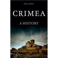Crimea A History by Kent, Neil, 9781849044639
