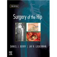 Surgery of the Hip by Berry, Daniel J.; Lieberman, Jay, 9780323554640