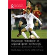 Routledge Handbook of Applied Sport Psychology: A Comprehensive Guide for Students and Practitioners by Hanrahan; Stephanie J., 9780415484640