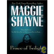 Prince of Twilight by Shayne, Maggie, 9780786294640