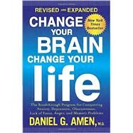 Change Your Brain, Change Your Life (Revised and Expanded) by AMEN, DANIEL G. MD, 9781101904640