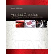 Applied Calculus for the Managerial, Life, and Social Sciences A Brief Approach by Tan, Soo T., 9781285464640