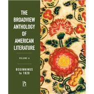 The Broadview Anthology of American Literature Volume A: Beginnings to 1820 by Derrick Spires et al., 9781554814640