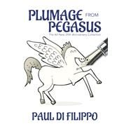 Plumage From Pegasus by Paul Di Filippo, 9781614754640