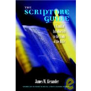 The Scripture Guide: A Familiar Introduction to the Study of the Bible by Alexander, James W., 9781932474640
