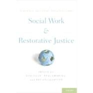 Social Work and Restorative Justice Skills for Dialogue, Peacemaking, and Reconciliation by Beck, Elizabeth; Kropf, Nancy P.; Leonard, Pamela Blume, 9780195394641