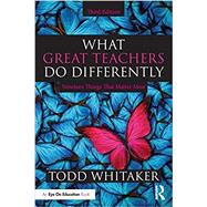 What Great Teachers Do Differently by Whitaker, Todd, 9780367344641