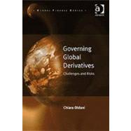 Governing Global Derivatives: Challenges and Risks by Oldani,Chiara, 9780754674641