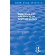 Revival: Discoveries and Inventions of the Twentieth Century (1914) by Cressey,Edward, 9781138554641