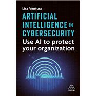 Artificial Intelligence in Cybersecurity by Lisa Ventura, 9781398624641