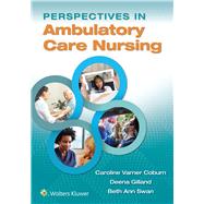 Perspectives in Ambulatory Care Nursing by Coburn, Caroline; Gilland, Deena; Swan, Beth Ann, 9781975104641