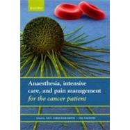 Anaesthesia, intensive care, and pain management for the cancer patient by Farquhar-Smith, Paul; Wigmore, Tim; Irving, Colm, 9780199584642
