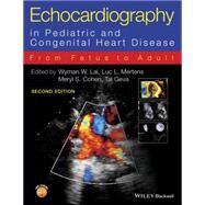Echocardiography in Pediatric and Congenital Heart Disease From Fetus to Adult by Lai, Wyman W.; Mertens, Luc L.; Cohen, Meryl S.; Geva, Tal, 9780470674642