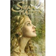 The Swan Maiden A Novel by WATSON, JULES, 9780553384642