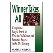 Winner Takes All The Eight Keys To Developing A Winner's Attitude by Nelson, Noelle C., 9780738204642