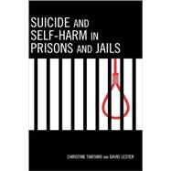 Suicide and Self-harm in Prisons and Jails by Tartaro, Christine; Lester, David, 9780739124642