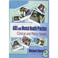AIDS and Mental Health Practice: Clinical and Policy Issues by Shelby; R Dennis, 9780789004642