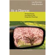 At a Glance Writing Essays and Beyond with Integrated Readings by Brandon, Lee; Brandon, Kelly, 9781285444642