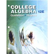 Bundle: College Algebra, Loose-leaf Version, 12th + WebAssign Printed Access Card for Gustafson/Hughes' College Algebra, Single-Term by Gustafson, R.; Hughes, Jeff, 9781337604642