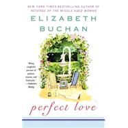 Perfect Love by Buchan, Elizabeth, 9780312324643