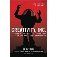 Creativity, Inc. (The Expanded Edition) Overcoming the Unseen Forces That Stand in the Way of True Inspiration by Catmull, Ed; Wallace, Amy, 9780593594643
