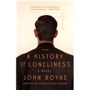 A History of Loneliness A Novel by Boyne, John, 9781250094643