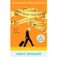 The 100-year-old Man Who Climbed Out the Window and Disappeared by Jonasson, Jonas, 9781401324643