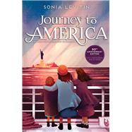 Journey to America Escaping the Holocaust to Freedom/50th Anniversary Edition with a New Afterword from the Author by Levitin, Sonia, 9781534464643