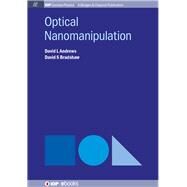Optical Nanomanipulation by Andrews, David L.; Bradshaw, David S., 9781681744643