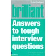 Brilliant Answers to Tough Interview Questions by Hodgson, Susan, 9780273714644