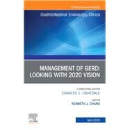 Management of Gerd, an Issue of Gastrointestinal Endoscopy Clinics by Chang, Kenneth J., 9780323754644