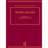 Wilkie Collins: The Critical Heritage by Page,Norman;Page,Norman, 9780415134644