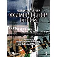 The Handbook of Communication Ethics by Cheney; George, 9780415994644