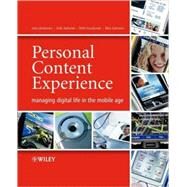Personal Content Experience Managing Digital Life in the Mobile Age by Lehikoinen, Juha; Aaltonen, Antti; Huuskonen, Pertti; Salminen, Ilkka, 9780470034644
