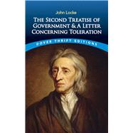 The Second Treatise of Government and a Letter Concerning Toleration by Locke, John, 9780486424644