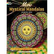 More Mystical Mandalas Coloring Book by the Illustrator of the Original Mystical Mandala Coloring Book by Hutchinson, Alberta, 9780486804644
