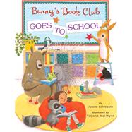 Bunny's Book Club Goes to School by Silvestro, Annie; Mai-Wyss, Tatjana, 9780525644644
