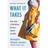 What It Takes by Moya-jones, Raegan, 9780735214644