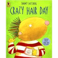 Crazy Hair Day by Saltzberg, Barney; Saltzberg, Barney, 9780763624644